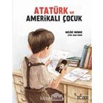 Atatürk ve Amerikalı Çocuk - Melike Memur