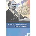 Atatürk Ve Bilim - Aydın Sayılı Külliyatı 1 - Aydın Sayılı