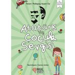 Atatürk ve Çocuk Sevgisi - Ayşen Oy
