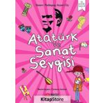Atatürk Ve Sanat Sevgisi - Ayşen Oy