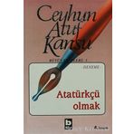 ATATÜRKÇÜ OLMAK - CEYHUN ATUF KANSU