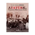 ATATÜRK´LE YAŞANMIŞ BILINMEYEN ANILAR - YURDAKUL YURDAKUL
