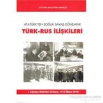 Atatürk’ten Soğuk Savaş Dönemine Türk-Rus İlişkileri - kollektif