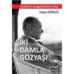 Atatürk'ü Duygulandıran Anlar - İki Damla Göz Yaşı