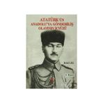 Atatürk’ün Anadolu’ya Gönderiliş Olayının İçyüzü - Bakı Öz