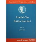 ATATÜRK'ÜN BÜTÜN ESERLERI (CILT 23) (04/05 KASIM 1929-31 AĞUSTOS 1930) - MUSTAFA KEMAL ATATÜRK
