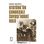 Atatürk'ün Çanakkale Savaşı'ndaki Rolü - Ercan Dolapçı