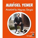 Atatürk’ün Hayvan Sevgisi - Mavisel Yener