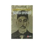 ATATÜRK'ÜN İLK ÖĞRETMENI ŞEMSI EFENDI - AZMI KOÇAK