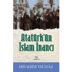 Atatürk’ün İslam İnancı - İbrahim Yılmaz