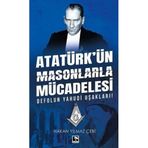 Atatürk'ün Masonlarla Mücadelesi - Hakan Yılmaz Çebi