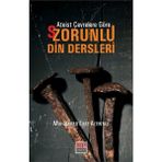 Ateist Çevrelere Göre S/Zorunlu Din Dersleri - Muhammed Esat Altıntaş