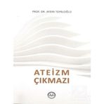 Ateizm Çıkmazı - Aydın Topaloğlu