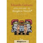 Ateş Anıları 3 Rüzgarın Yüzyılı - Eduardo Galeano
