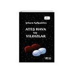 Ateş Hava ve Yıldızlar Gülnar Yayınları
