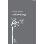 Ateş ve Bahçe - Leyla İpekçi