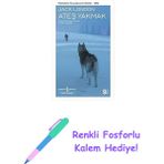 Ateş Yakmak: Modern Klasikler Serisi + Renkli Fosforlu Kalem - Hayır