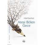 Ateşi Bölen Gece - Hilal Karahan