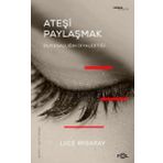 Ateşi Paylaşmak - Luce Irigaray