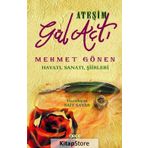 Ateşim Gül Açtı - Mehmet Gönen Hayatı, Sanatı, Şiirleri - Sait Sayar