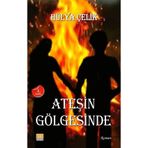 Ateşin Gölgesinde - Hülya Çelik