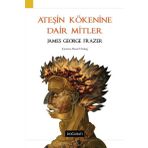 Ateşin Kökenine Dair Mitler-James George Frazer