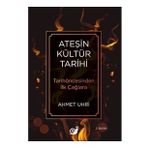 Ateşin Kültür Tarihi - Ahmet Uhri