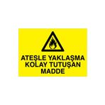 Ateşle Yaklaşma Kolay Tutuşan Madde Uyarı Tabelası - 20x30 Alüminyum Kompozit Panel - YP9