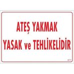 Ateşle Yaklaşmak Yasak Uyarı Levhası 25x35 Kod877