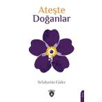 Ateşte Doğanlar - Selahattin Gider