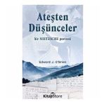 Ateşten Düşünceler - Bir Nietzsche Portresi