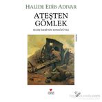 ATEŞTEN GÖMLEK - HALIDE EDIP ADIVAR