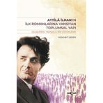 Atilla İlhan’ın İlk Romanlarına Yansıyan Toplumsal Yapı