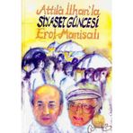 ATILLA İLHAN'LA SIYASET GÜNCESİ - EROL MANİSALI