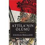 Atilla’nın Ölümü - Cecelia Holland