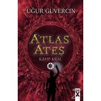 Atlas Ateş Kayıp Kral - Uğur Güvercin