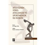 Atletizmin Stres, Atılganlık ve Sportmenlik İle İlişkisi - Engin Efek