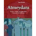 ATMEYDANI BIZANS ARABA YARIŞLARINDAN OSMANLI ŞENLIKLERINE - SEZA SINANLAR