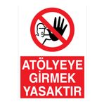 Atölyeye Girmek Yasaktır Uyarı Tabelası - 50x70 Alüminyum Kompozit Panel - YAS33