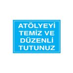 Atölyeyi Temiz Ve Düzenli Tutalım Uyarı Tabelası - 50x70 Alüminyum Kompozit Panel - TD30