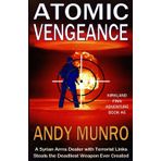 Atomic Vengeance: A Syrian Arms Dealer with Terrorist Links Steals the Deadliest Weapon Ever Created (Kirkland Finn : SAS Special Forces Suspense Fiction Series, Band 6)