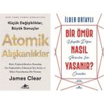 Atomik Alışkanlıklar - James Clear - Bir Ömür Nasıl Yaşanır - İlber Ortaylı