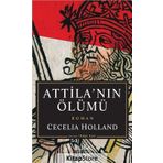 Attila'nın Ölümü - Cecelia Holland