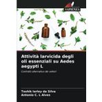 Attività larvicida degli oli essenziali su Aedes aegypti L