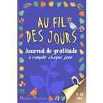 Au fil des jours: journal de Gratitude | À remplir 5 minutes par jour pour cultiver le bonheur, améliorer la confiance en soi et développer la pensée positive.