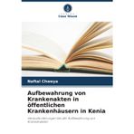 Aufbewahrung von Krankenakten in öffentlichen Krankenhäusern in Kenia