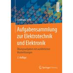 Aufgabensammlung Zur Elektrotechnik Und Elektronik: Übungsaufgaben Mit Ausführlichen Musterlösungen