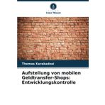 Aufstellung von mobilen Geldtransfer-Shops: Entwicklungskontrolle
