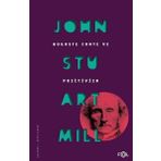 Auguste Comte ve Pozitivizm - John Stuart Mill