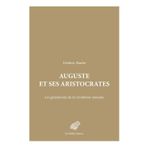Auguste Et Ses Aristocrates: Les Generations de la Revolution Romaine